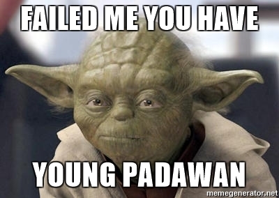 failed-me-you-have-young-padawan.jpg